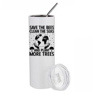 Save The Bees Clean The Seas Plant More Trees Earth Day Gift Stainless Steel Tumbler