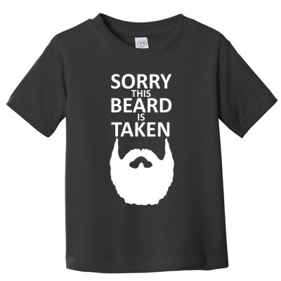 Sorry This Beard Is Taken Toddler T-Shirt