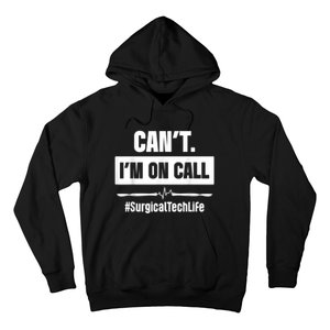 Surgical Technologist Call Scrub Tech Hoodie