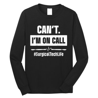 Surgical Technologist Call Scrub Tech Long Sleeve Shirt