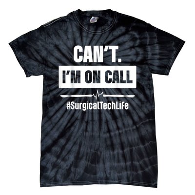 Surgical Technologist Call Scrub Tech Tie-Dye T-Shirt