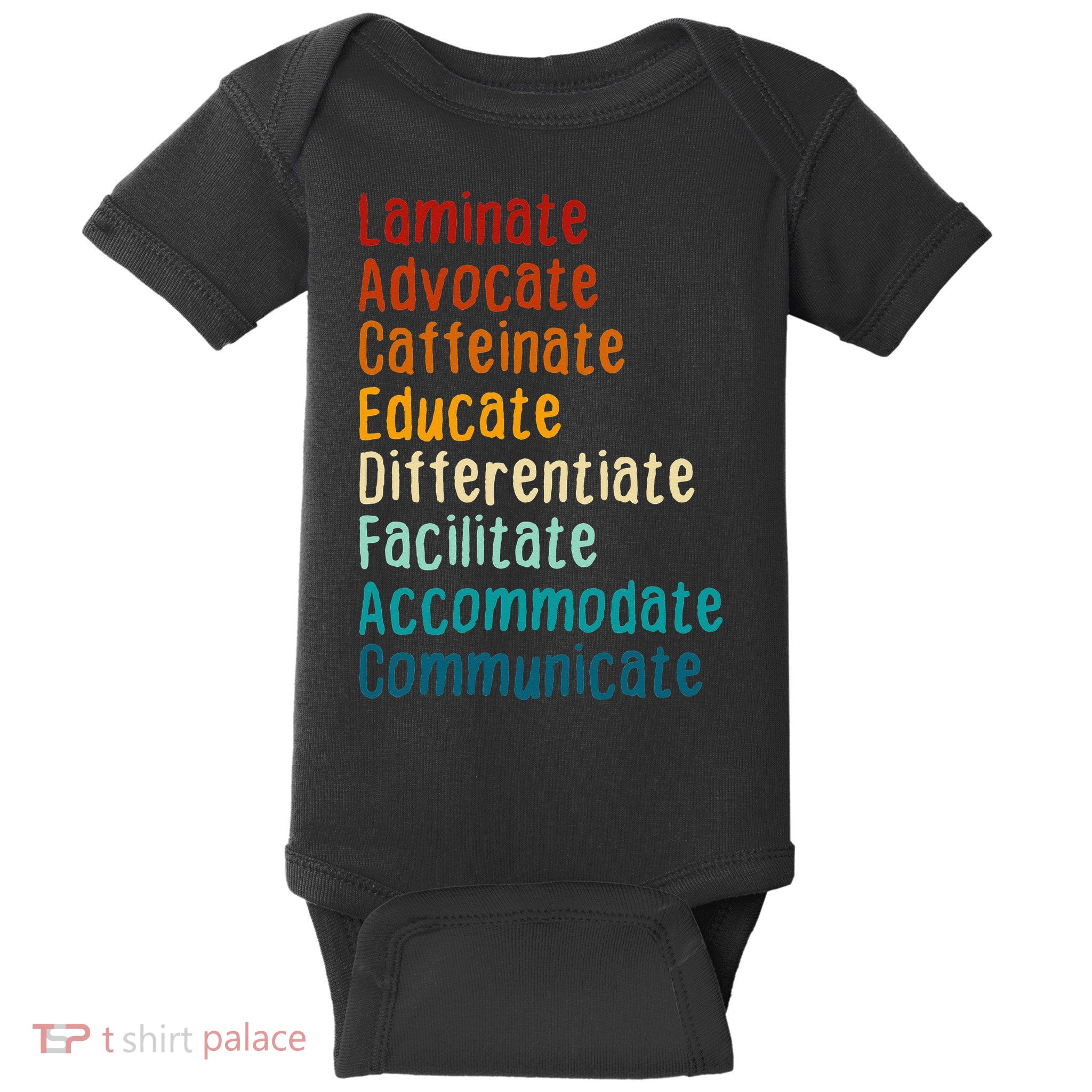 Sped Teacher Caffeinate Advocate Laminate Educate Teacher Baby Bodysuit