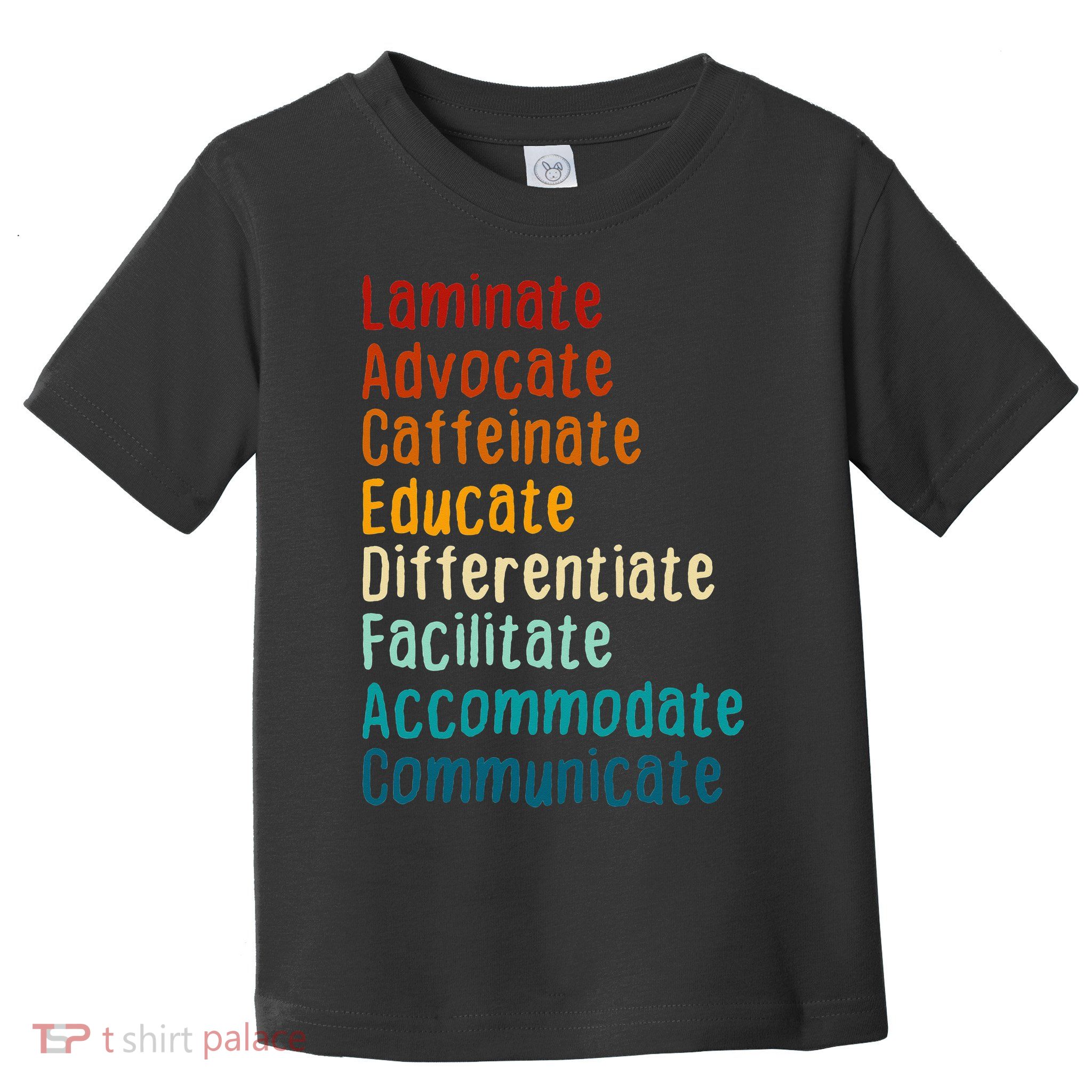 Sped Teacher Caffeinate Advocate Laminate Educate Teacher Toddler T-Shirt