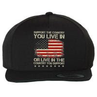 Support The Country You Live In The Country You Support Wool Snapback Cap