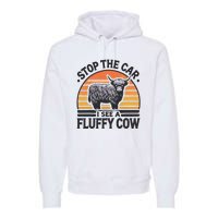 Stop The Car I See Fluffy Cow Retro Highland Cow Lover Funny Gift Premium Hoodie