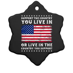 Support The Country You Live In The Country You Ceramic Star Ornament