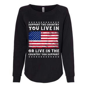 Support The Country You Live In The Country You Womens California Wash Sweatshirt