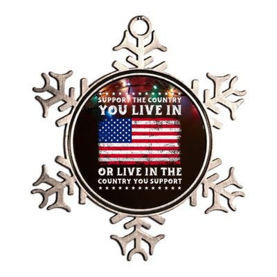 Support The Country You Live In The Country You Metallic Star Ornament