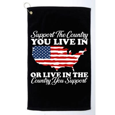 Support The Country You Live In The Country You Support Usa Platinum Collection Golf Towel