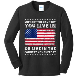 Support The Country You Live In The Country You Support Kids Long Sleeve Shirt