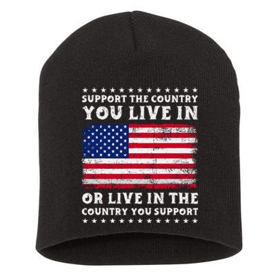 Support The Country You Live In The Country You Support Short Acrylic Beanie