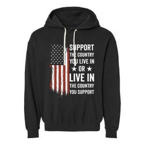 Support The Country You Live In The Country You Support Usa Garment-Dyed Fleece Hoodie