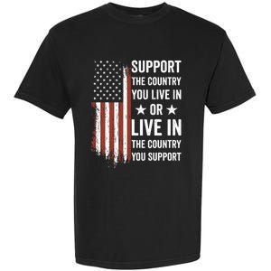 Support The Country You Live In The Country You Support Usa Garment-Dyed Heavyweight T-Shirt