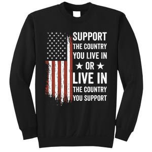 Support The Country You Live In The Country You Support Usa Sweatshirt