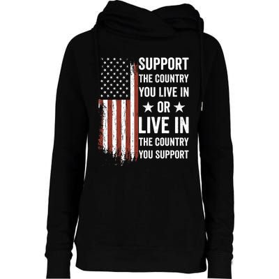 Support The Country You Live In The Country You Support Usa Womens Funnel Neck Pullover Hood