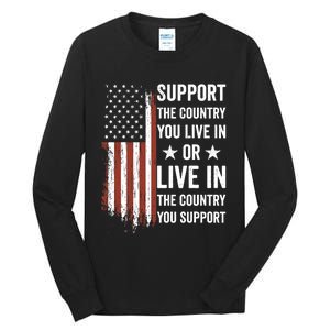 Support The Country You Live In The Country You Support Usa Tall Long Sleeve T-Shirt