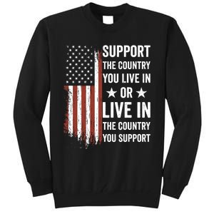 Support The Country You Live In The Country You Support Usa Tall Sweatshirt