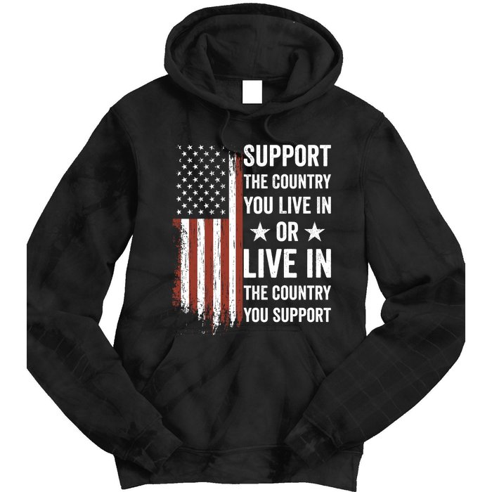 Support The Country You Live In The Country You Support Usa Tie Dye Hoodie