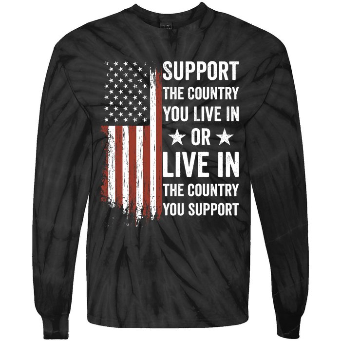 Support The Country You Live In The Country You Support Usa Tie-Dye Long Sleeve Shirt