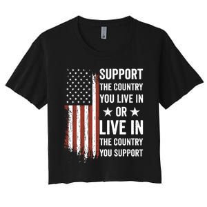 Support The Country You Live In The Country You Support Usa Women's Crop Top Tee