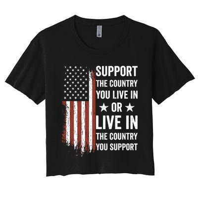 Support The Country You Live In The Country You Support Usa Women's Crop Top Tee