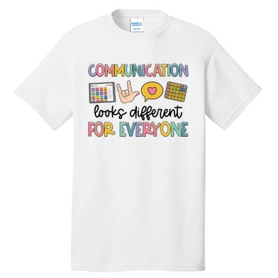 Speech Therapy Communication Looks Different For Everyone Tall T-Shirt