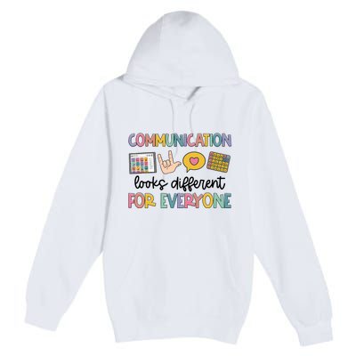 Speech Therapy Communication Looks Different For Everyone Premium Pullover Hoodie