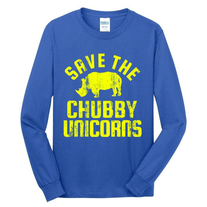 Save The Chubby Unicorns Funny Rhino Rhinoceros Gift Tall Long Sleeve T-Shirt