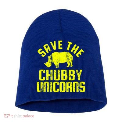 Save The Chubby Unicorns Funny Rhino Rhinoceros Gift Short Acrylic Beanie