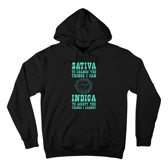 Sativa To Change The Things I Can Indica Positivity Hoodie