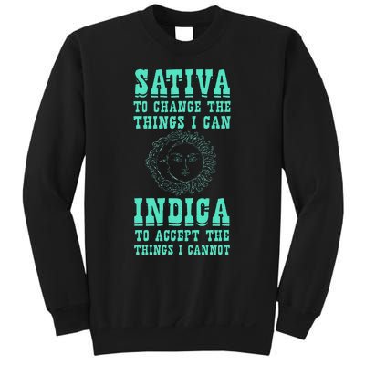 Sativa To Change The Things I Can Indica Positivity Sweatshirt