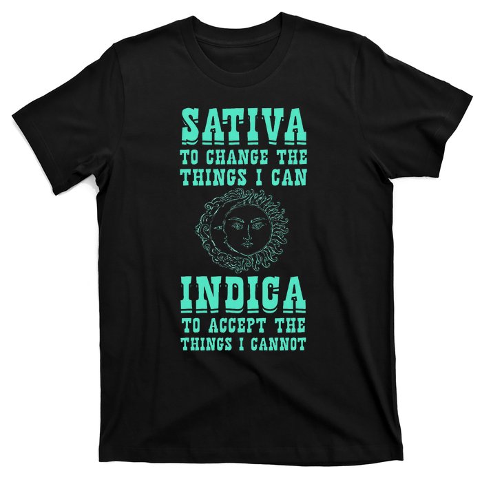 Sativa To Change The Things I Can Indica Positivity T-Shirt