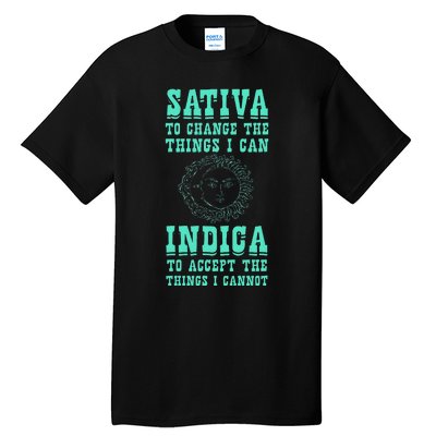 Sativa To Change The Things I Can Indica Positivity Tall T-Shirt