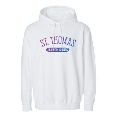 St Thomas Cool Gift Classic Style St Thomas Us Virgin Islands Gift Garment-Dyed Fleece Hoodie