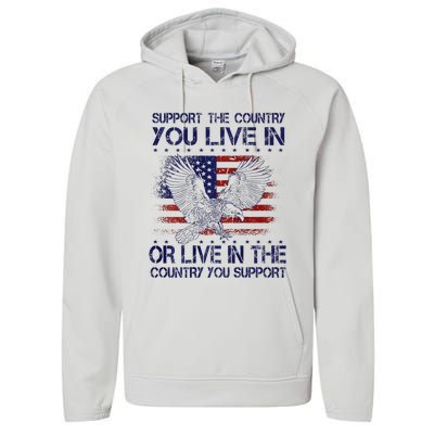 Support The Country You Live In Or Live In Where You Support Performance Fleece Hoodie