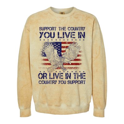 Support The Country You Live In Or Live In Where You Support Colorblast Crewneck Sweatshirt