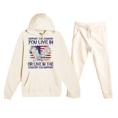 Support The Country You Live In Or Live In Where You Support Premium Hooded Sweatsuit Set