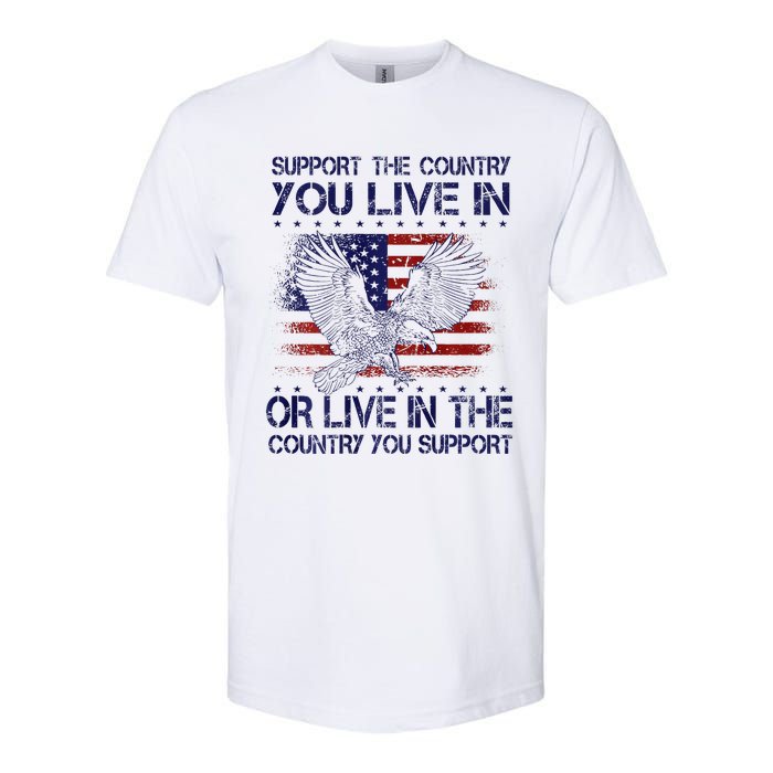 Support The Country You Live In Or Live In Where You Support Softstyle CVC T-Shirt