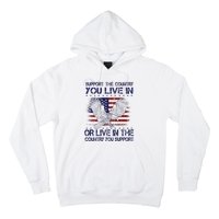 Support The Country You Live In Or Live In Where You Support Hoodie