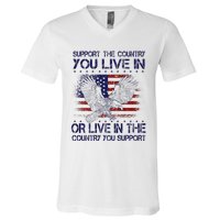 Support The Country You Live In Or Live In Where You Support V-Neck T-Shirt