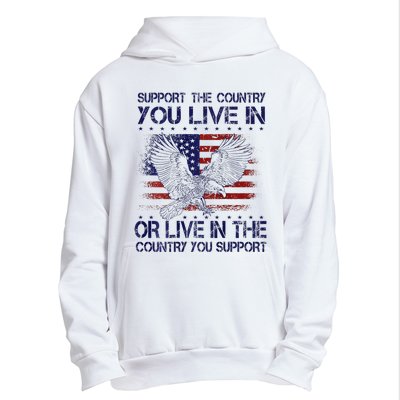 Support The Country You Live In Or Live In Where You Support Urban Pullover Hoodie