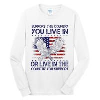 Support The Country You Live In Or Live In Where You Support Tall Long Sleeve T-Shirt