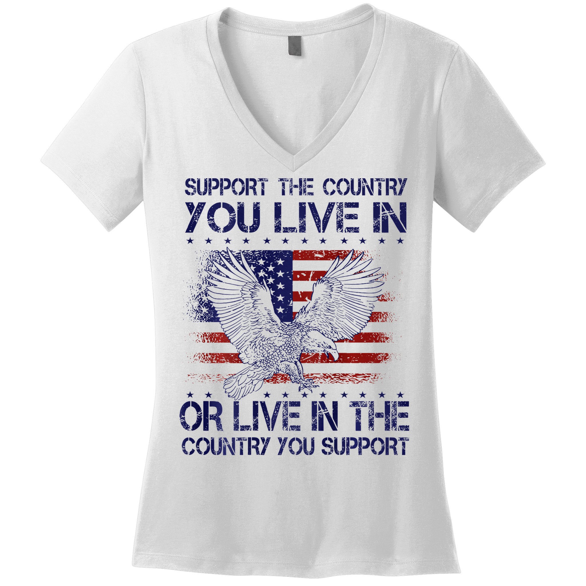 Support The Country You Live In Or Live In Where You Support Women's V-Neck T-Shirt