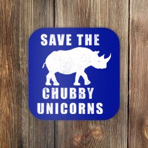 Save The Chubby Unicorns Funny Meaningful Gift Coaster