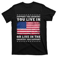 Support The Country You Live In The Country You Support T-Shirt