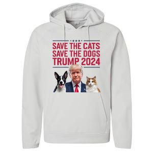 Save The Cats Save The Dogs Trump 2024 Pet Lovers Statement Performance Fleece Hoodie