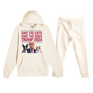 Save The Cats Save The Dogs Trump 2024 Pet Lovers Statement Premium Hooded Sweatsuit Set