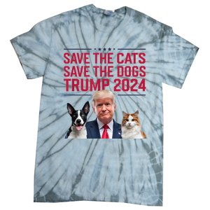 Save The Cats Save The Dogs Trump 2024 Pet Lovers Statement Tie-Dye T-Shirt