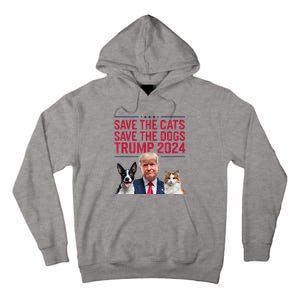 Save The Cats Save The Dogs Trump 2024 Pet Lovers Statement Tall Hoodie