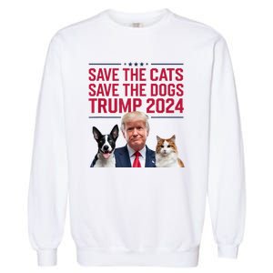 Save The Cats Save The Dogs Trump 2024 Pet Lovers Statement Garment-Dyed Sweatshirt